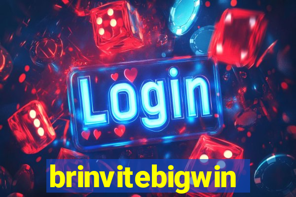 brinvitebigwin