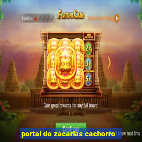 portal do zacarias cachorro