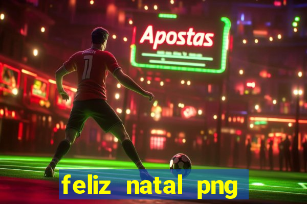 feliz natal png para imprimir