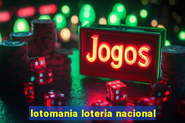 lotomania loteria nacional