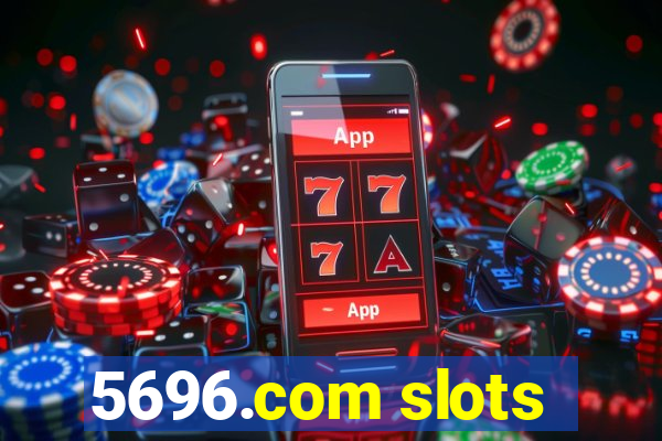 5696.com slots