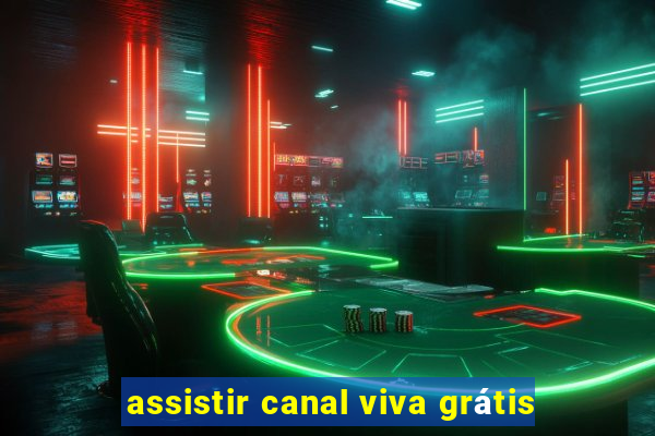 assistir canal viva grátis