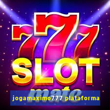 jogamaximo777 plataforma