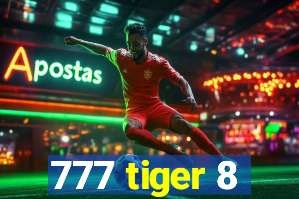 777 tiger 8