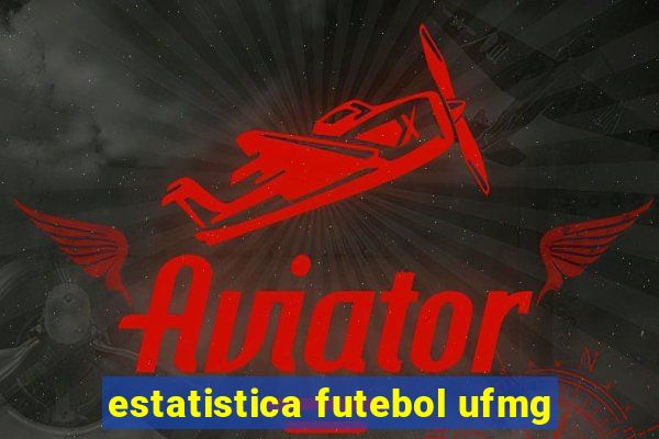 estatistica futebol ufmg