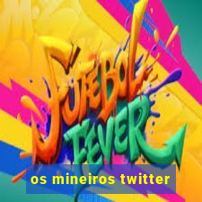 os mineiros twitter