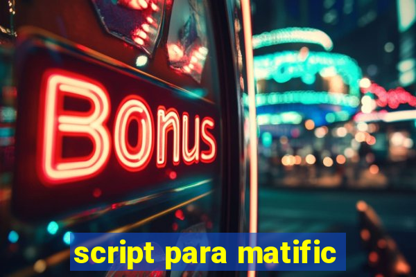 script para matific