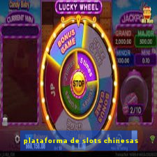 plataforma de slots chinesas