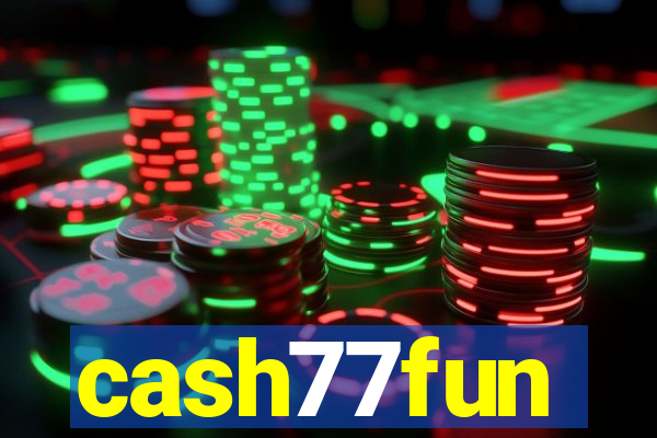 cash77fun