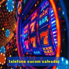 telefone sucom salvador