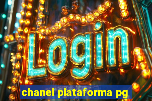 chanel plataforma pg