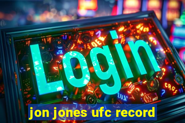 jon jones ufc record