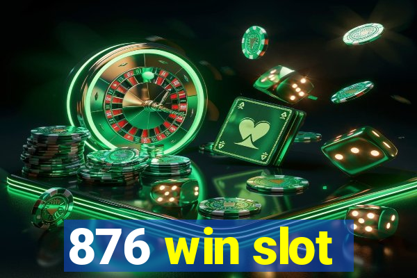 876 win slot