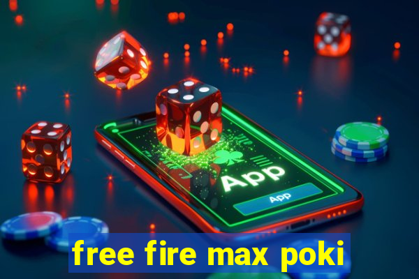 free fire max poki