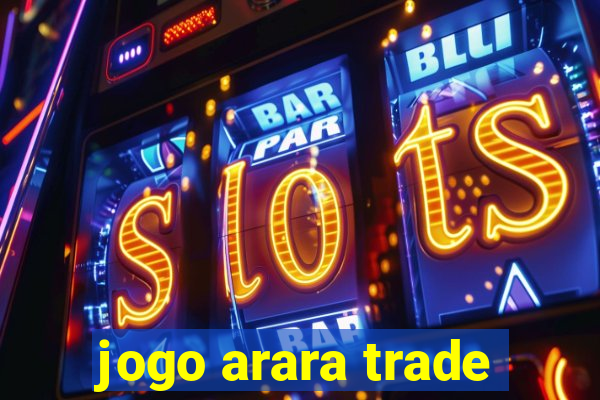 jogo arara trade