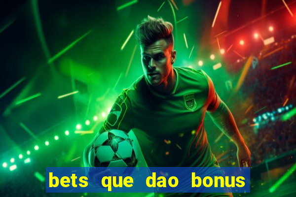 bets que dao bonus no cadastro sem deposito