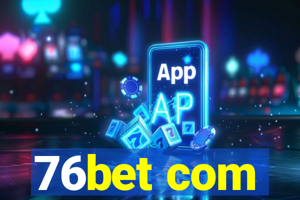 76bet com