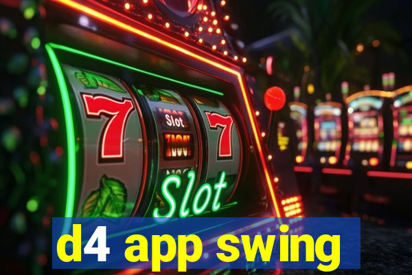 d4 app swing