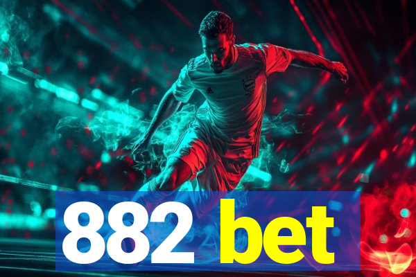 882 bet