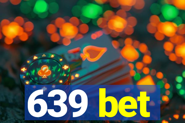 639 bet