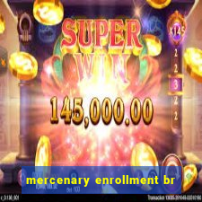 mercenary enrollment br