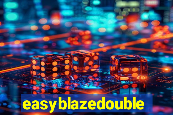 easyblazedouble