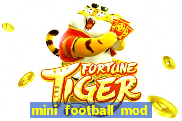 mini football mod apk (unlimited money and gems)