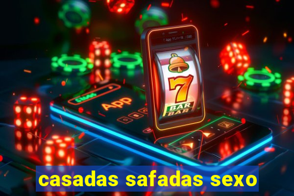 casadas safadas sexo