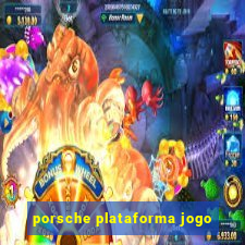 porsche plataforma jogo