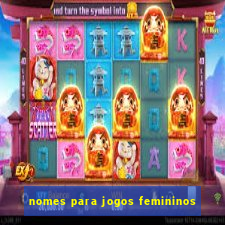 nomes para jogos femininos