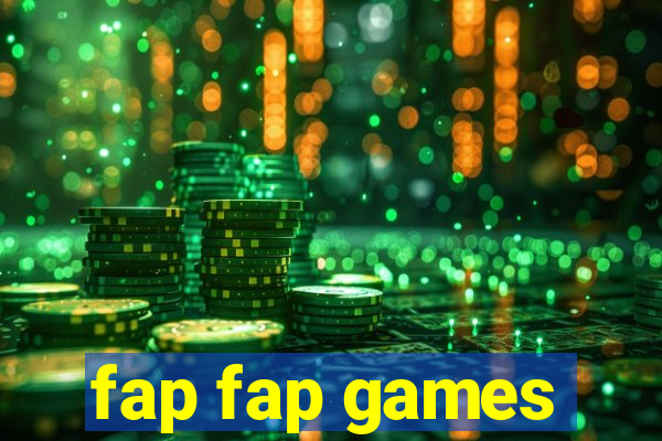 fap fap games