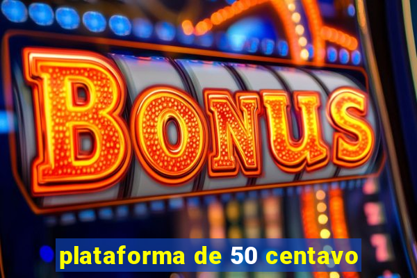 plataforma de 50 centavo