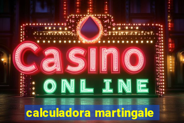 calculadora martingale