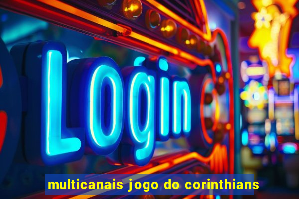 multicanais jogo do corinthians