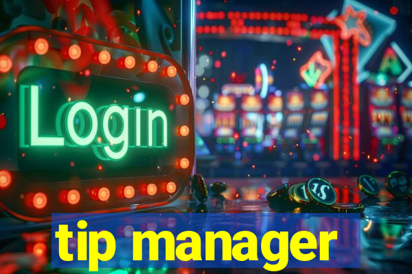 tip manager