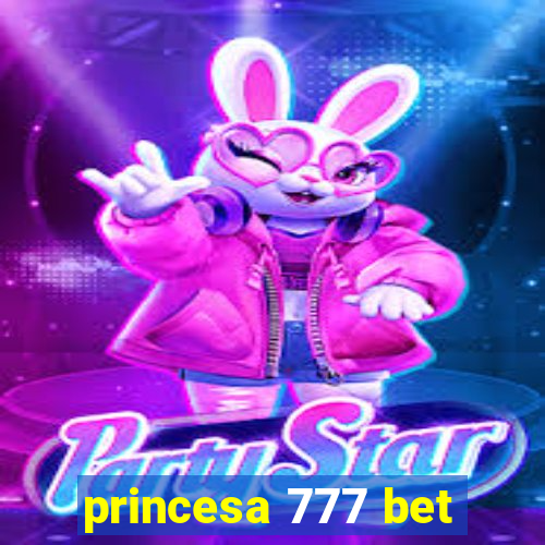 princesa 777 bet