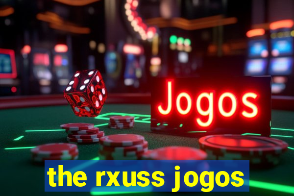 the rxuss jogos