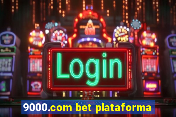 9000.com bet plataforma