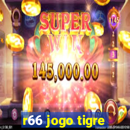 r66 jogo tigre