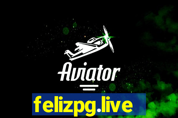 felizpg.live