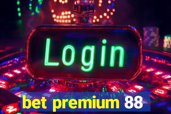 bet premium 88