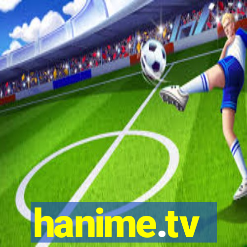 hanime.tv