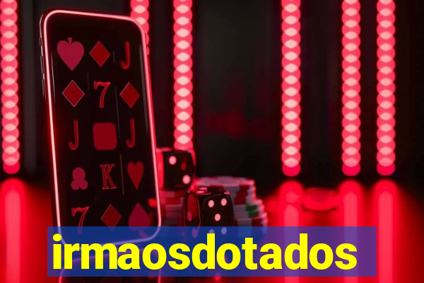 irmaosdotados