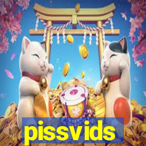 pissvids