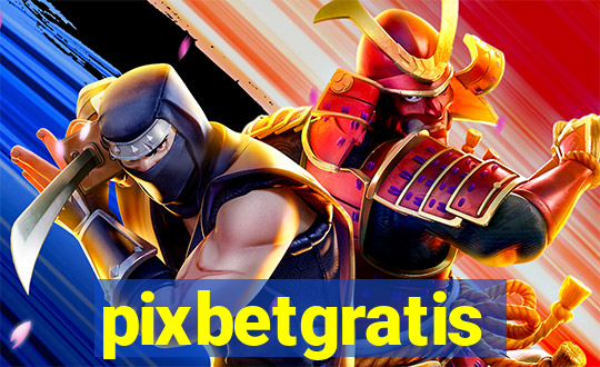 pixbetgratis