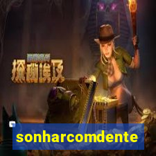 sonharcomdente