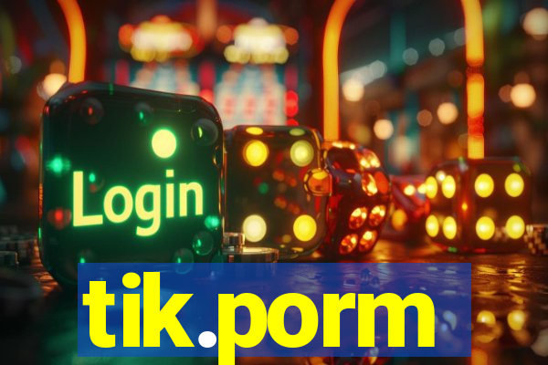 tik.porm