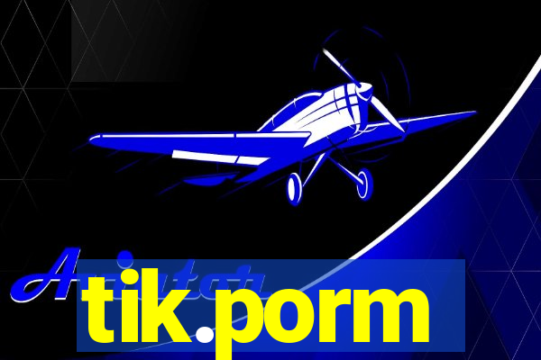 tik.porm