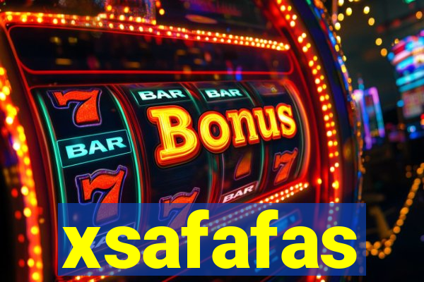 xsafafas