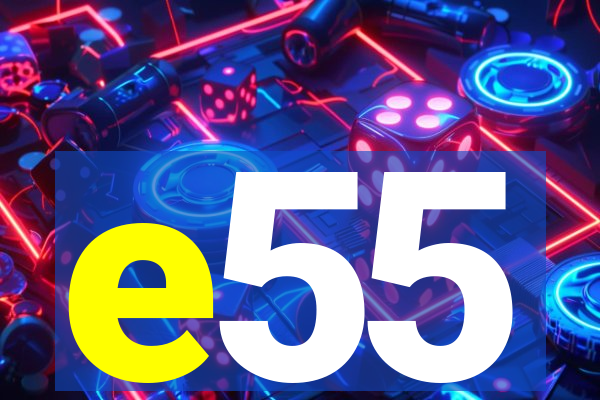 e55